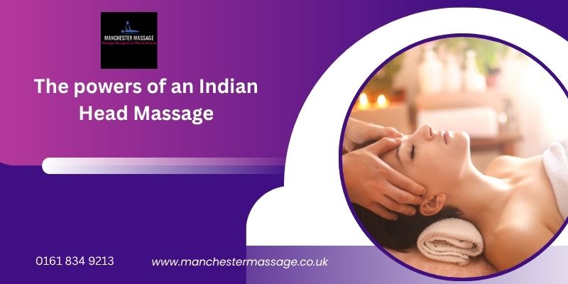 The powers of an Indian Head Massage