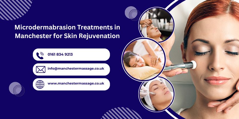 Microdermabrasion Treatments in Manchester for Skin Rejuvenation