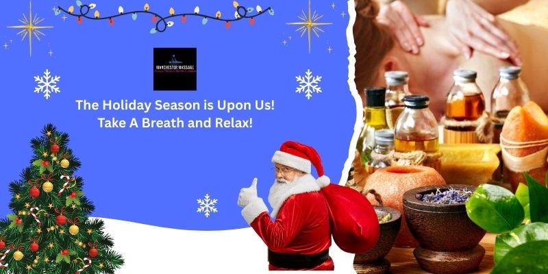 The Holiday Season is Upon Us! Take A Breath and Relax!
