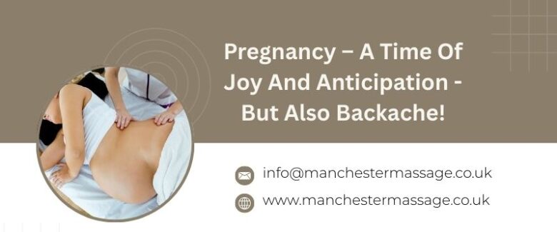 Pregnancy – A Time Of Joy And Anticipation – But Also Backache!